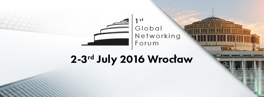 1st Global Networking Forum, Wroclaw 2016