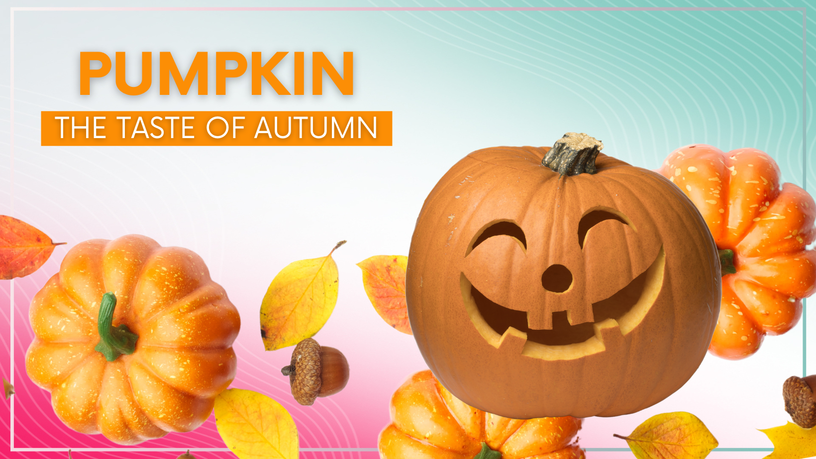 Pumpkin - the taste of autumn!